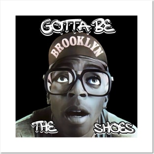 Gotta Be The Shoes - Mars Blackmon Posters and Art